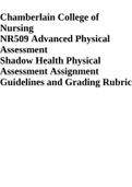 Chamberlain College of Nursing NR509 Advanced Physical Assessment Shadow Health Physical Assessment Assignment Guidelines and Grading Rubric