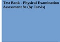 Test Bank - Physical Examination and Health Assessment 8e (by Jarvis)