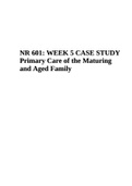 NR 601: WEEK 5 CASE STUDY Primary Care of the Maturing and Aged Family
