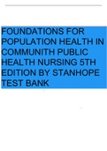 TEST BANK FOR FOUNDATION OF POPULATION HEALTH FOR COMMUNITY/PUBLIC HEALTH NURSING 5TH EDITION STANHOPE(ALL CHAPTERS COVERED)