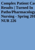 Complex Patient Case Results | Turned In Patho/Pharmacology for Nursing - Spring 2019, NUR 226