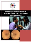Semiologia del sistema visual - Historia clinica - Exploracion del ojo y sus anexos.