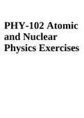 PHY-102 Atomic and Nuclear Physics Exercises (Marked Exam 100%)