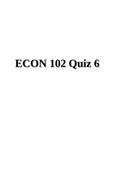 Econ 102 quiz 1,  Quiz 2, Quiz 3, quiz 4, quiz 5 & Quiz 6  LATEST (UPDATED) QUESTIONS AND ANSWERS.