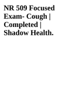 NR 509 Focused Exam- Cough | Completed | Shadow Health.