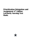 Prioritization Delegation and Assignment 4th Edition LaCharity Nursing Test Bank.