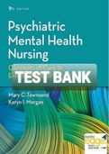 Test Bank For Psychiatric Mental Health Nursing: Concepts of Care in Evidence-Based Practice 9th Edition By Mary C. Townsend, Karyn I. Morgan ISBN: 9780803660540 Chapter 1-38 Complete Guide .