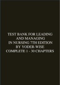 LEADING AND MANAGING IN NURSING 7TH EDITION BY YODERWISE  COMPLETE TESTBANK GRADED A+