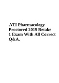 ATI Pharmacology Proctored 2019 Retake 1 Exam With All Correct Q&A.