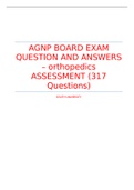 AGNP BOARD EXAM QUESTION AND ANSWERS – orthopedics ASSESSMENT (317 Questions) | Graded A+