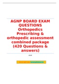 AGNP BOARD EXAM QUESTIONS Orthopedics Prescribing & orthopedic assessment combined package (420 Questions & answers)