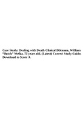 Case Study: Dealing with Death Clinical Dilemma, William “Butch” Welka, 72 years old, (Latest) Correct Study Guide, Download to Score A.