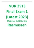 NUR 2513 Final Exam 1 (Latest 2023) Maternal Child Nursing -Rasmussen