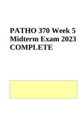 PATHO 370 - Pathophysiology Study Guide Complete 2023, PATHO 370 MIDTERM EXAM COMPLETE 2023, PATHO 370 Week 5 Midterm Exam 2, PATHO 370 FINAL EXAM GUIDE 2023 COMPLETE,  PATHO 370 TEST 4 Complete 2023 & PATHO 370 Final Exam Self-Assessment 2023