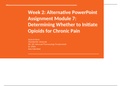 NR 565 Week 2 Assignment; CDC Opioid Modules - Module 7 Determining Whether to Initiate Opioids for Chronic Pain