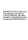 PHARMACOLOGY 2407 Exam Prep Questions and Answers, LATEST UPDATE 2023 100% CORRECT PHARMACOLOGY EXAM SOLUTION RATED A+