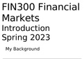 FIN300 Financial MarketsIntroductionSpring 2023