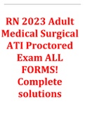 RN 2023 Adult Medical Surgical ATI Proctored Exam ALL FORMS! Complete solutions