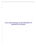 (Solution)All ATI pharmacology proctored exams, notes and reviewed questions and answers, well elaborated; an ultimate mastery for an A grade (2023 updated).