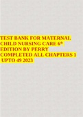 TEST BANK FOR MATERNAL CHILD NURSING CARE 6th  EDITION BY PERRY COMPLETED ALL CHAPTERS 1  UPTO 49 2023