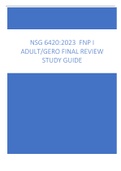 NSG 6420:2023 FNP I  ADULT/GERO FINAL REVIEW  STUDY GUIDE