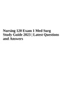 Nursing 120 Exam 1 Med Surg 2023, Latest Guide 2023 Graded 100%