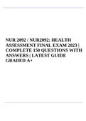 NUR 2092 HEALTH ASSESSMENT FINAL EXAM 2023 - COMPLETE QUESTIONS WITH ANSWERS | LATEST GUIDE Graded A+ | NUR 2092 / NUR2092: Health Assessment Exam Quiz Bank 2023 | NUR 2092 Health Assessment Exam Quiz Bank | Review Questions with Answers and NUR2092 Secti