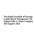Test Bank Essentials of Nursing Leadership & Management, 7th Edition Sally A. Weiss Complete All Chapters 2023/2024