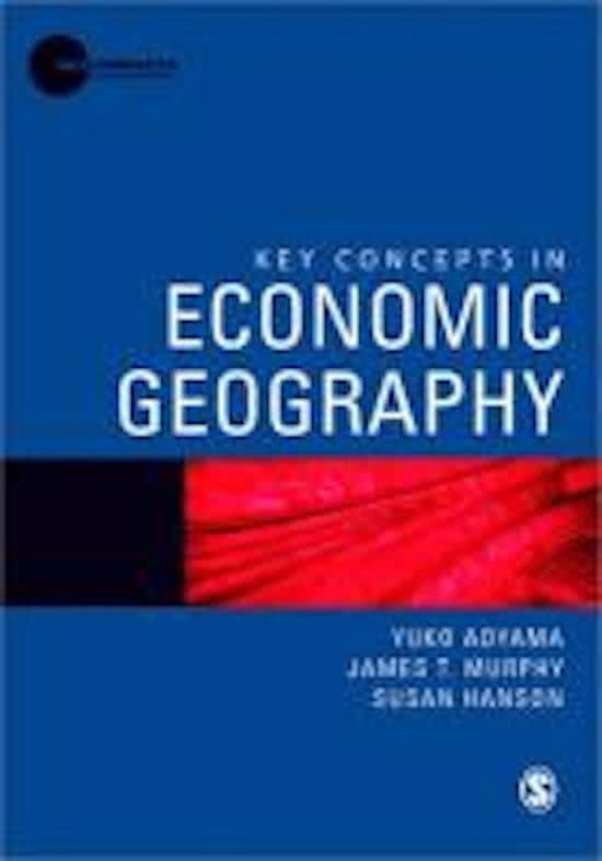 Samenvatting Key Concepts in Economic Geography - Aoyama, Murphy & Hanson