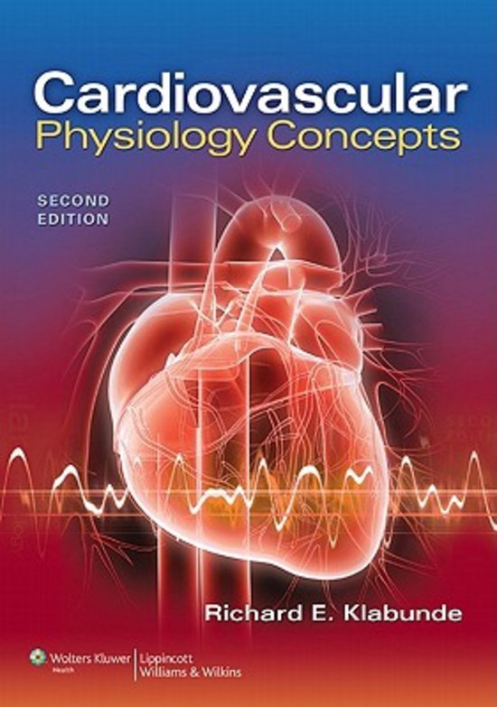 Samenvatting Cardiovascular Physiology Concepts - Klabunde