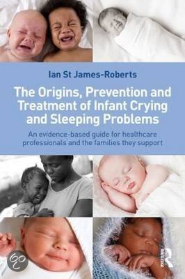 The origins, prevention and treatment of infant crying and sleeping problems - St James-Roberts