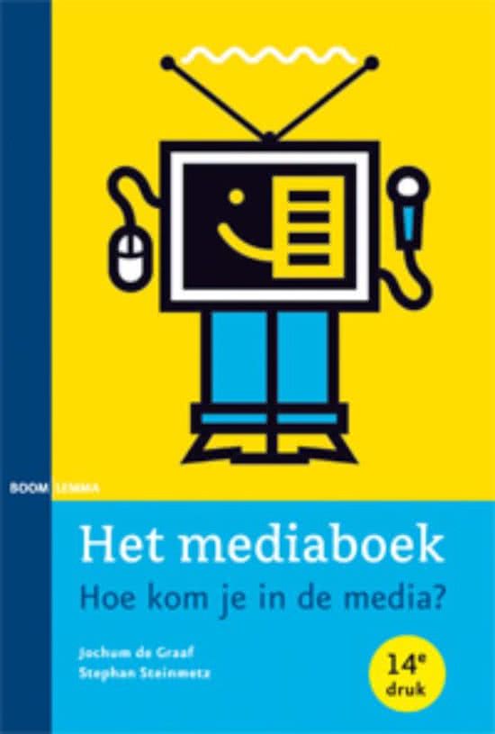 Samenvatting: Het mediaboek - Jochum de Graaf, Stephan Steinmetz Hoofdstuk 1-8