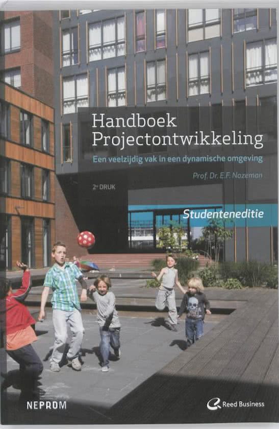 Samenvatting vastgoedkunde herontwikkeling: boek handboek projectonwikkeling H1, 2, 3 plus info uit de lessen en powerpoints 