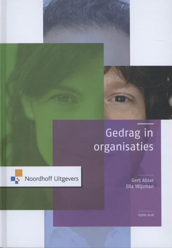 Samenvatting Gedrag in organisaties, ISBN: 9789001816261  Gedrag In Organisatie