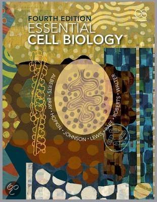 Test Bank for Essential Cell Biology, 4th Edition by Bruce Alberts, 9780815345251, Covering Chapters 1-20 | Includes Rationales
