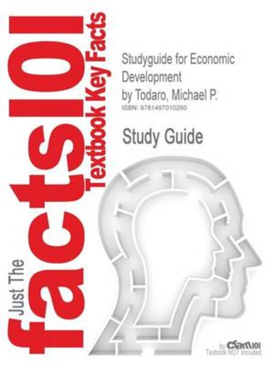 Studyguide for Economic Development by Todaro, Michael P., ISBN 9780133406788