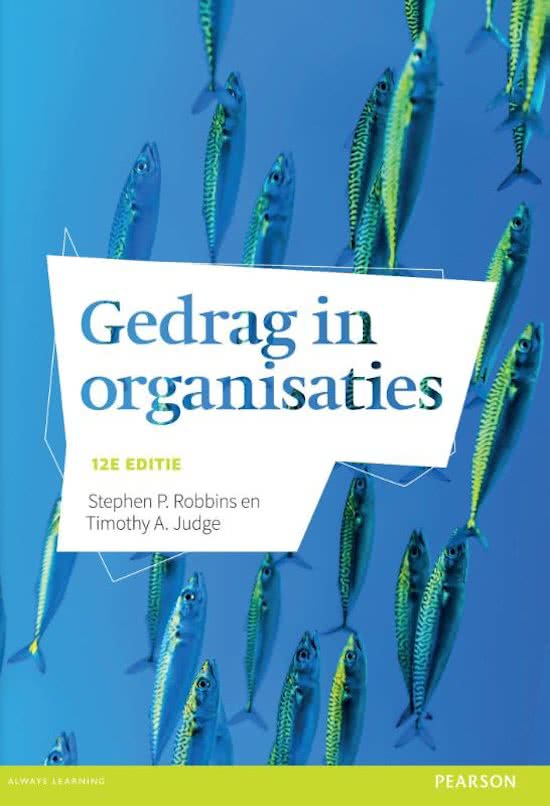 Samenvatting Gedrag in organisaties - Robbins & Judge - 12e editie