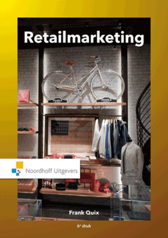 Summary Retail Strategy and Marketing (lectures, knowledge clips and book)