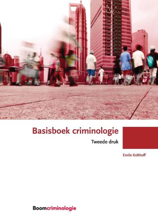 VOLLEDIGE samenvattting tentamen criminaliteit en veiligheid (criminologie) sociaal juridische dienstverlening jaar 1 blok 4 - basisboek criminologie